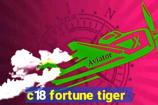 c18 fortune tiger